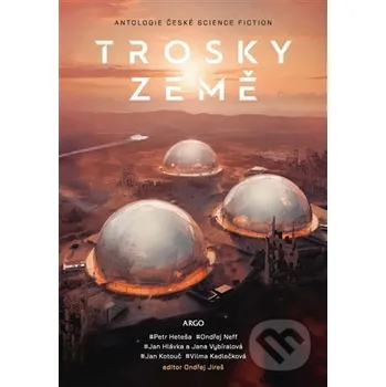 Kniha Trosky Země - Ondřej Neff, Jan Hlávka, Vilma Kadlečková, Jana Vybíralová, Jan Kotouč, Petr Heteša Argo