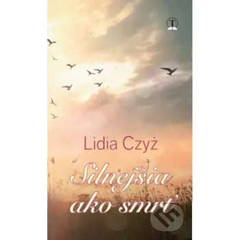 Silnejšia ako smrť - Lidia Czyż Tranoscius