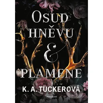 Kniha Osud hněvu a plamene - K.A. Tucker Nakladatelství Fragment