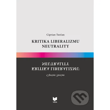 Kritika liberalizmu neutrality - Ciprian Turčan VEDA