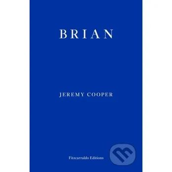 Brian - Jeremy Cooper Fitzcarraldo Editions