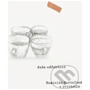 Česká hudba Dominika Gurbaľová: Duša odľahčená - Dominika Gurbaľová Hudobné albumy