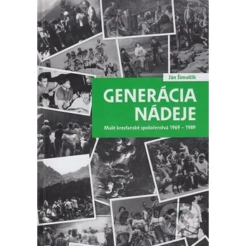 Generácia nádeje - Ján Šimulčík Ústav pamäti národa
