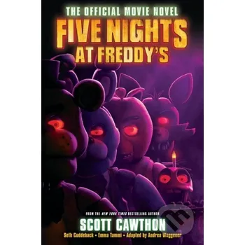 Five Nights at Freddy's: The Official Movie Novel - Scott Cawthon, Andrea Waggener Scholastic