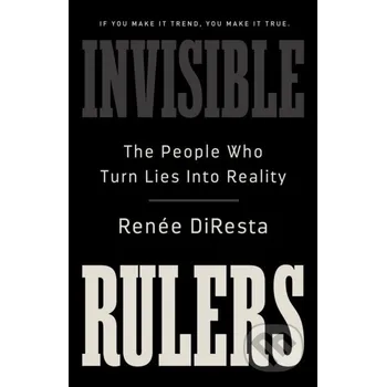 Invisible Rulers - Renee DiResta Publicaffairs