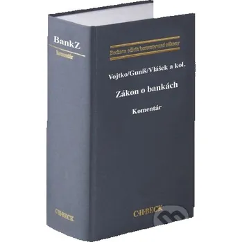 Zákon o bankách. Komentár - Martin Vojtko C. H. Beck