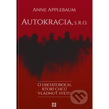 Kniha Autokracia, s. r. o. - Anne Applebaum N Press