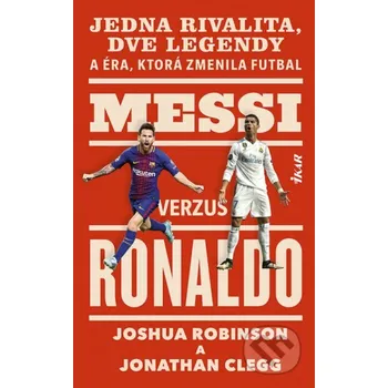 Kniha Messi verzus Ronaldo - Joshua Clegg, Jonathan Robinson Ikar