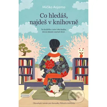 Kniha Co hledáš, najdeš v knihovně - Michiko Aoyama Kontrast