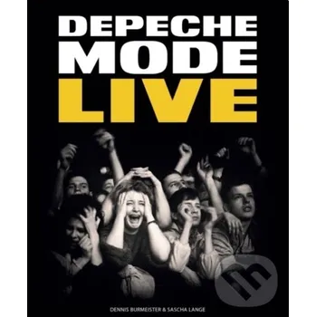 Populárně naučná literatura pro dospělé Depeche Mode Live - Dennis Burmeister, Sascha Lange Akashic Books