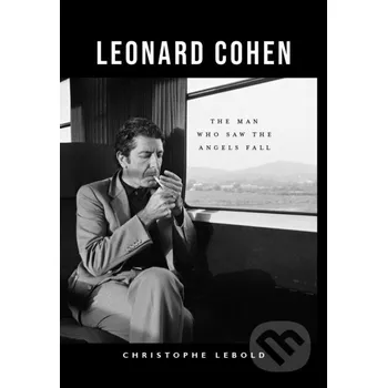 Literární biografie Leonard Cohen - Christophe Lebold Luath Press