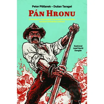 Kniha Pán Hronu - Peter Pišťanek, Dušan Taragel, Jozef Gertli Danglár (ilustrátor) Slovart