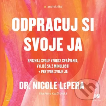 Odpracuj si svoje ja - Nicole LePera Publixing a Aurora