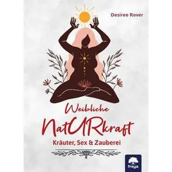 Weibliche Naturkraft - Rover, Desiree