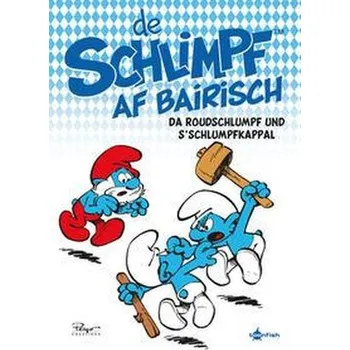 Komiks pro dospělé De Schlimpf af Bairisch: Da Roudschlumpf und s'Schlumpfkappal - Peyo