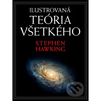 Kniha Ilustrovaná teória všetkého - Stephen Hawking Slovart