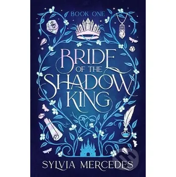 Beletrie pro dospělé Bride of the Shadow King - Sylvia Mercedes Daphne