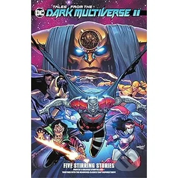 Komiks pro dospělé Tales from the Dc Dark Multiverse II - Phillip Kennedy Johnson , Bryan Hitch, Vita Ayala,Steve Orlando, Scott Snyder DC Comics