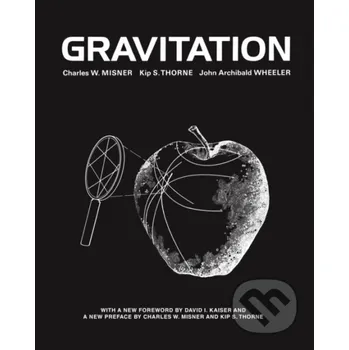 Gravitation - Charles W. Misner, John Archibald Wheeler, Kip S. Thorne Princeton University Press