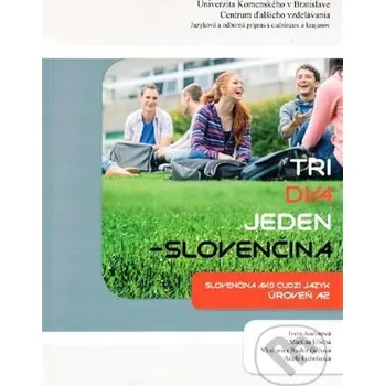 Cizojazyčná kniha Tri, dva, jeden - Slovenčina, úroveň A2 - Iveta Andorová Univerzita Komenského - Centrum ďalšieho vzdelávania