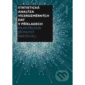 Statistická analýza vícerozměrných dat v příkladech - Martin Hill Univerzita Karlova v Praze