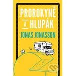 Prorokyně a hlupák - Jonas Jonasson Panteon