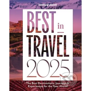 Best in Travel 2025 - Lonely Planet Lonely Planet