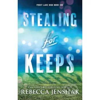 Stealing for Keeps - Rebecca Jenshak Sourcebooks