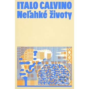 Neľahké životy - Italo Calvino, Daniela Olejníková (ilustrátor) BRAK
