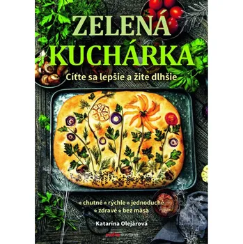 Kniha Zelená kuchárka - Katarína Olejárová MAFRA Slovakia
