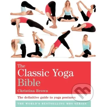 The Classic Yoga Bible - Christina Brown Godsfield Press