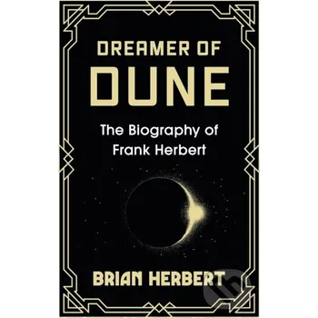 Literární biografie Dreamer of Dune - Brian Herbert Gollancz