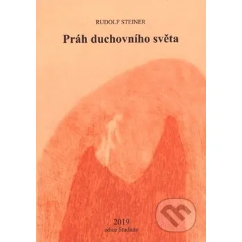Práh duchovního světa - Rudolf Steiner Anthroposofická společnost