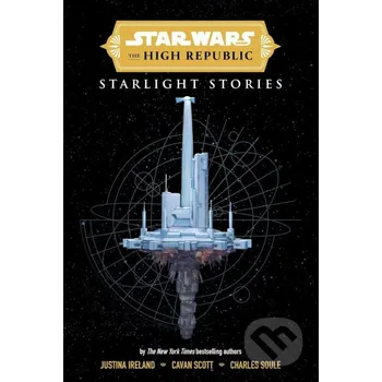 Starlight Stories - Cavan Scott, Justina Ireland, Charles Soule Titan Books