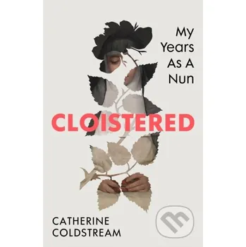 Cloistered - Catherine Coldstream Chatto and Windus
