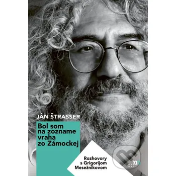 Kniha Bol som na zozname vraha zo Zámockej - Ján Štrasser mamaš