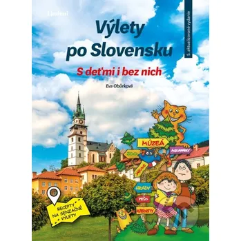 Výlety po Slovensku s deťmi i bez nich - Eva Obůrková, Martina Antošová Lindeni