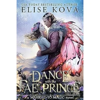 A Dance with the Fae Prince - Elise Kova Orion