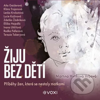 Žiju bez dětí - Martina Hynková Vrbová Voxi