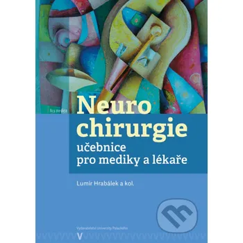 Encyklopedie Neurochirurgie - Lumír Hrabálek a kol. Univerzita Palackého v Olomouci