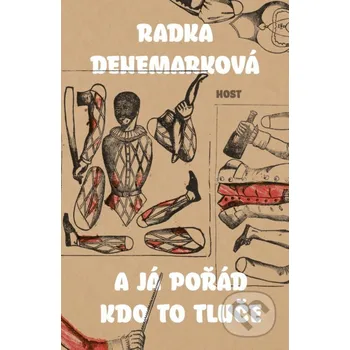 A já pořád kdo to tluče - Radka Denemarková Host