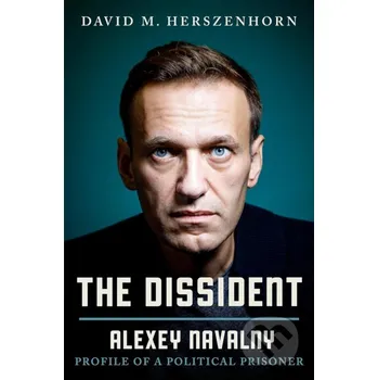 The Dissident: Alexey Navalny - David Herszenhorn Twelve