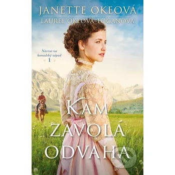 Kniha Kam zavolá odvaha - Janette Oke Kumran