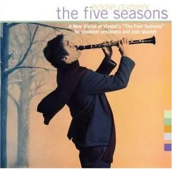 Zahraniční hudba CD Eddie Daniels: The Five Seasons 2000