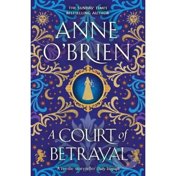 A Court of Betrayal - Anne O'brien Orion