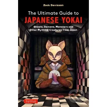 Beletrie pro dospělé The Ultimate Guide to Japanese Yokai - Zack Davisson Tuttle Publishing