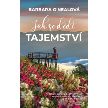 Kniha Jak se dědí tajemství - Barbara O´Neal Grada