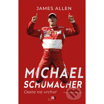 Michael Schumacher: Cesta na vrchol - James Allen mamaš