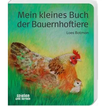 První čtění Mein kleines Buch der Bauernhoftiere - Botman, Loes