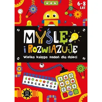 Myślę i rozwiązuję Wielka księga zadań dla dzieci 6-8 lat. Czerwona